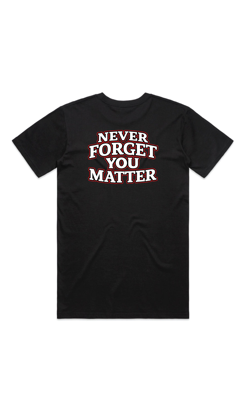 Never Forget You Matter Tee
