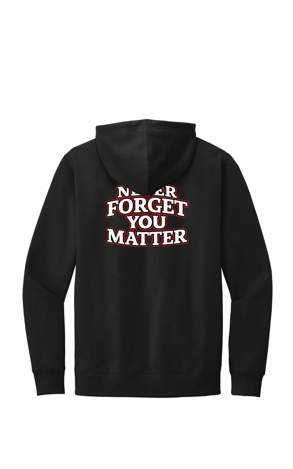 Never Forget You Matter Hoodie